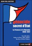 Un génocide secret d'État. La France au Rwanda 1990-1997
